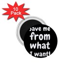 Save me from what I want 1.75  Magnets (10 pack)  Front