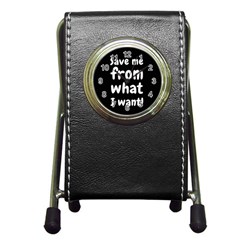 Save Me From What I Want Pen Holder Desk Clocks by Valentinaart