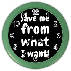 Save Me From What I Want Color Wall Clocks by Valentinaart