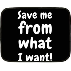 Save Me From What I Want Double Sided Fleece Blanket (mini)  by Valentinaart