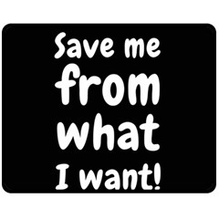 Save Me From What I Want Fleece Blanket (medium)  by Valentinaart