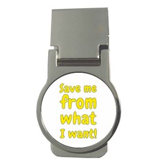 Save Me From What I Want Money Clips (round)  by Valentinaart