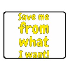 Save Me From What I Want Double Sided Fleece Blanket (small)  by Valentinaart