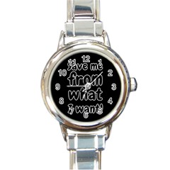 Save Me From What I Want Round Italian Charm Watch by Valentinaart