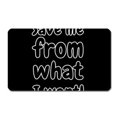 Save Me From What I Want Magnet (rectangular) by Valentinaart