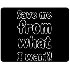 Save Me From What I Want Fleece Blanket (medium)  by Valentinaart