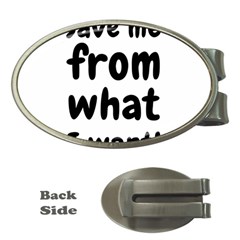 Save Me From What I Want Money Clips (oval)  by Valentinaart