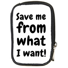 Save Me From What I Want Compact Camera Cases by Valentinaart