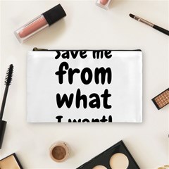 Save Me From What I Want Cosmetic Bag (medium)  by Valentinaart