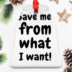 Save Me From What I Want Bell Ornament (two Sides) by Valentinaart