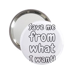 Save Me From What I Want 2 25  Handbag Mirrors by Valentinaart