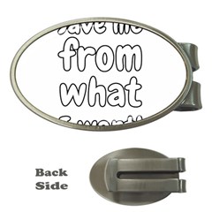 Save Me From What I Want Money Clips (oval)  by Valentinaart