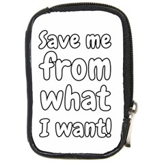 Save Me From What I Want Compact Camera Cases by Valentinaart