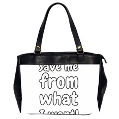 Save Me From What I Want Office Handbags (2 Sides)  by Valentinaart