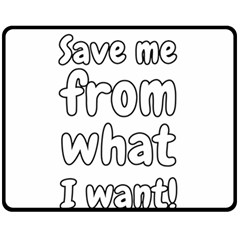 Save Me From What I Want Fleece Blanket (medium)  by Valentinaart