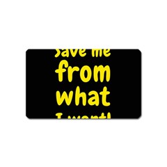 Save Me From What I Want Magnet (name Card) by Valentinaart