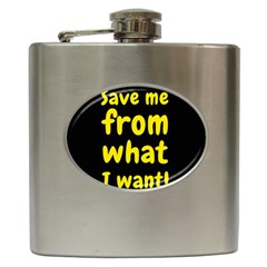 Save Me From What I Want Hip Flask (6 Oz) by Valentinaart