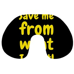 Save Me From What I Want Travel Neck Pillows by Valentinaart