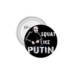 Squat like Putin 1.75  Buttons Front