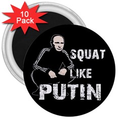 Squat Like Putin 3  Magnets (10 Pack)  by Valentinaart