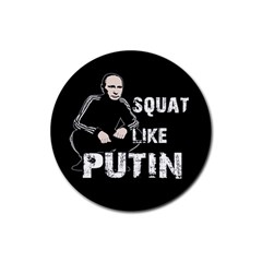 Squat Like Putin Rubber Round Coaster (4 Pack)  by Valentinaart