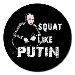 Squat Like Putin Magnet 5  (round) by Valentinaart