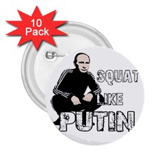 Squat Like Putin 2 25  Buttons (10 Pack)  by Valentinaart