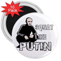 Squat Like Putin 3  Magnets (10 Pack)  by Valentinaart