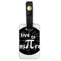 Pi Day Luggage Tags (one Side)  by Valentinaart