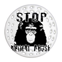 Stop Animal Abuse - Chimpanzee  Round Filigree Ornament (two Sides)