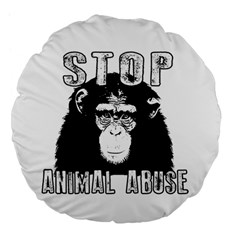 Stop Animal Abuse - Chimpanzee  Large 18  Premium Flano Round Cushions by Valentinaart