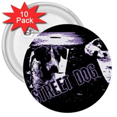 Street Dogs 3  Buttons (10 Pack)  by Valentinaart