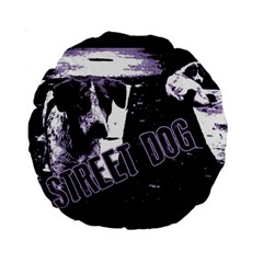 Street Dogs Standard 15  Premium Round Cushions by Valentinaart