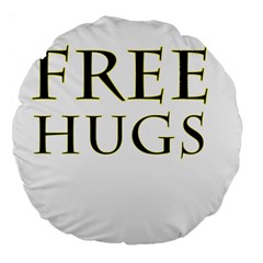 Freehugs Large 18  Premium Flano Round Cushions by cypryanus