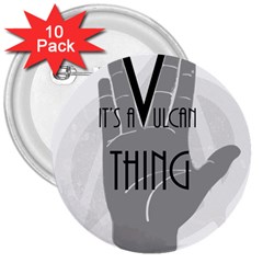 It s A Vulcan Thing 3  Buttons (10 Pack)  by Howtobead