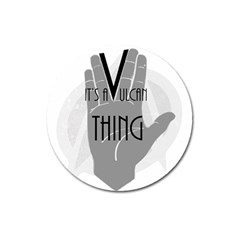 It s A Vulcan Thing Magnet 3  (round) by Howtobead