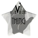 It s A Vulcan Thing Star Ornament (Two Sides) Back