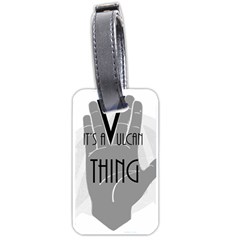 It s A Vulcan Thing Luggage Tags (one Side)  by Howtobead