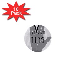 It s A Vulcan Thing 1  Mini Buttons (10 Pack) 