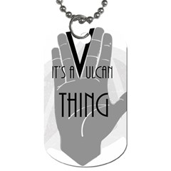 It s A Vulcan Thing Dog Tag (two Sides) by Howtobead