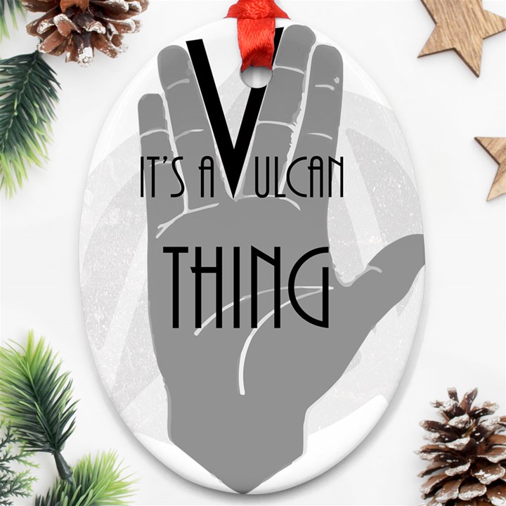 It s A Vulcan Thing Oval Ornament (Two Sides)