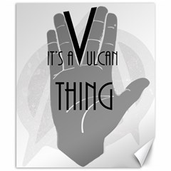 It s A Vulcan Thing Canvas 8  X 10 