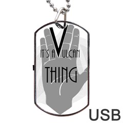 It s A Vulcan Thing Dog Tag Usb Flash (one Side) by Howtobead