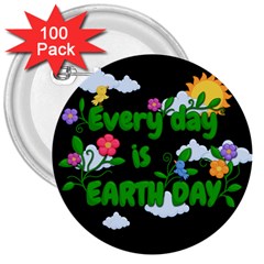 Earth Day 3  Buttons (100 Pack)  by Valentinaart