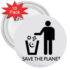 Save The Planet - Religions  3  Buttons (10 Pack)  by Valentinaart