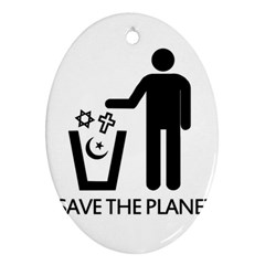 Save The Planet - Religions  Oval Ornament (two Sides) by Valentinaart