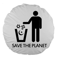 Save The Planet - Religions  Large 18  Premium Round Cushions by Valentinaart