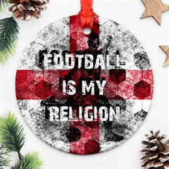 Football Is My Religion Ornament (round) by Valentinaart