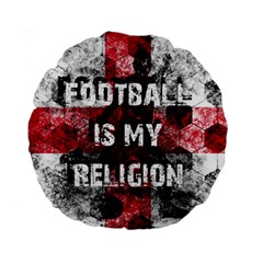 Football Is My Religion Standard 15  Premium Round Cushions by Valentinaart