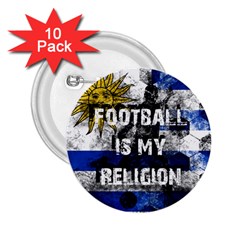 Football Is My Religion 2 25  Buttons (10 Pack)  by Valentinaart